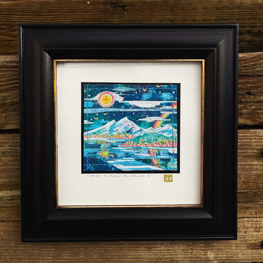 THERE IS MAGIC ALL AROUND US collage framed